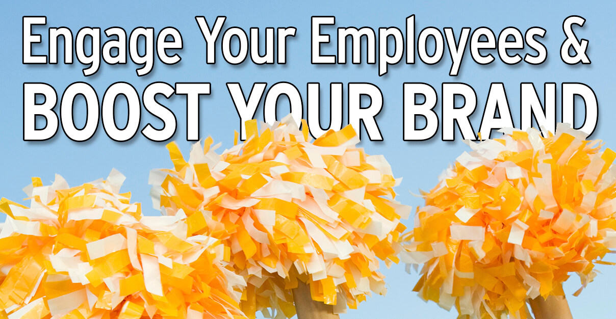 How to engage employees and boost your brand
